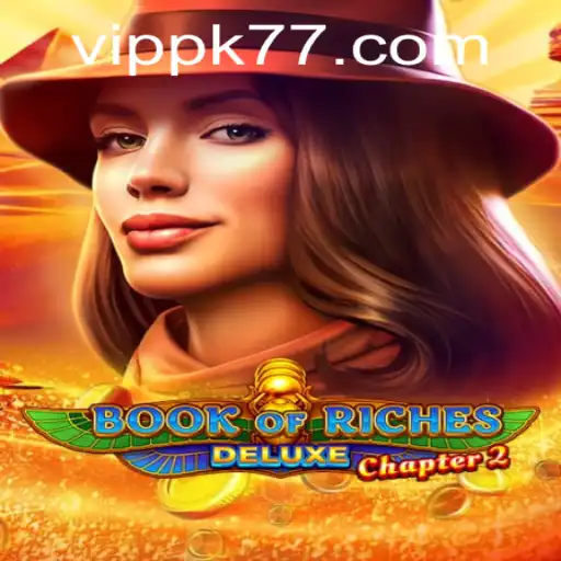 Exploring the Thrilling World of Book of Riches Deluxe Chapter 2 with PK77