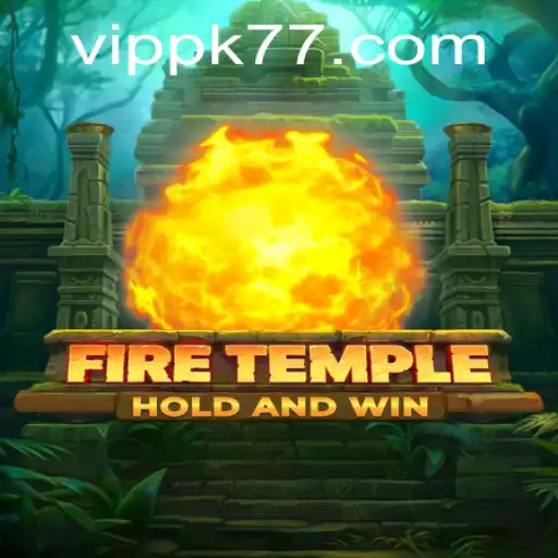 Discover the Adventure and Strategy of FireTemple with pk77
